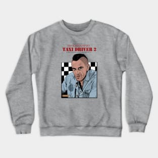 Taxi Driver 2 Crewneck Sweatshirt